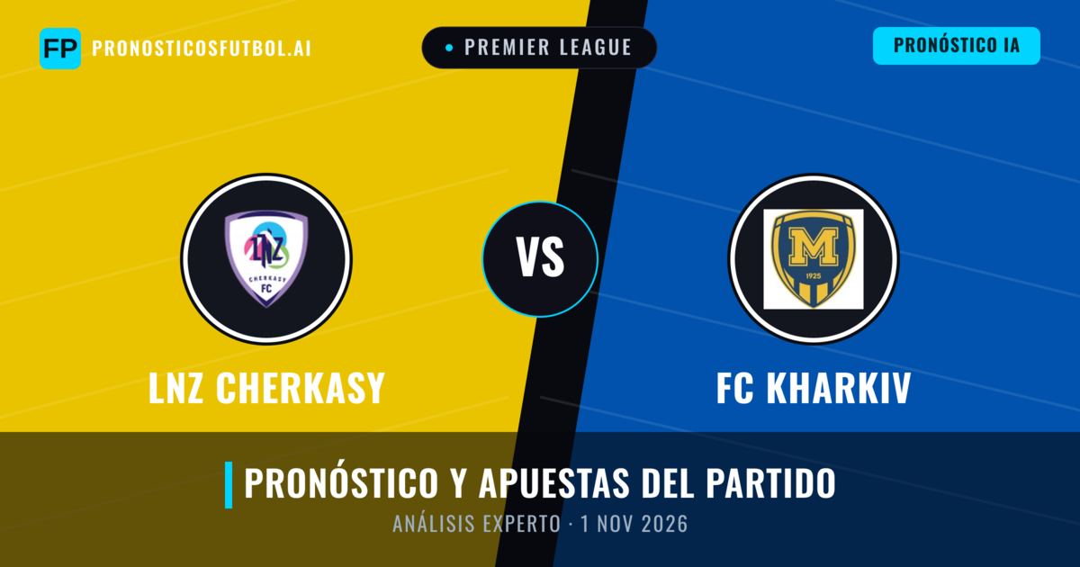 LNZ Cherkasy vs FC Kharkiv — pronóstico y previa del partido