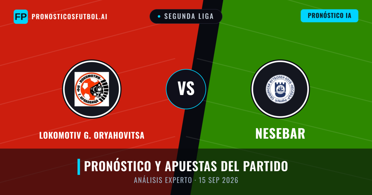 Lokomotiv G. Oryahovitsa vs Nesebar — pronóstico y previa del partido