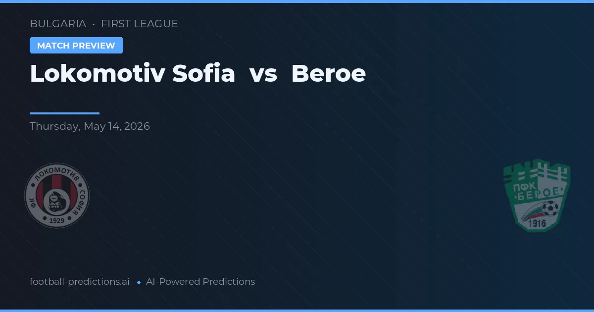 Lokomotiv Sofía vs Beroe — pronóstico y previa del partido