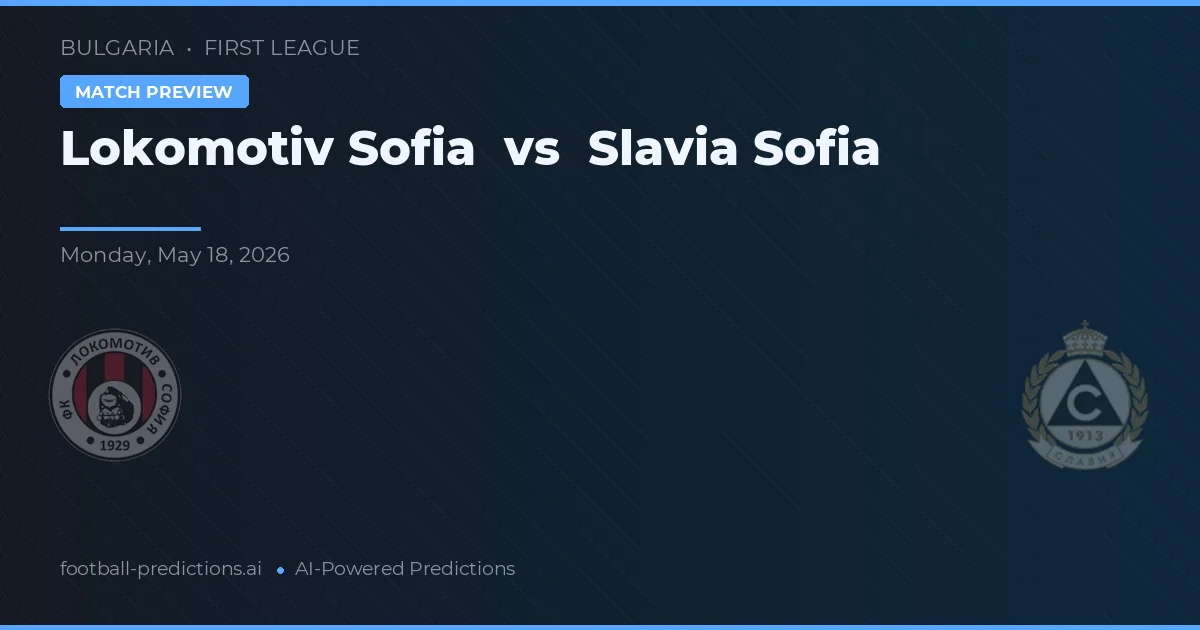 Lokomotiv Sofía vs Slavia Sofía — pronóstico y previa del partido