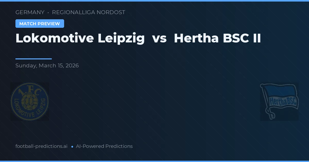Lokomotiv Leipzig vs Hertha BSC II — pronóstico y previa del partido