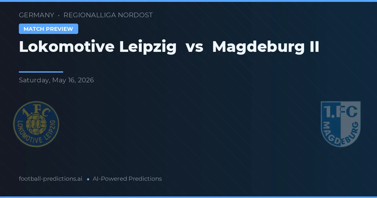 Lokomotiv Leipzig vs Magdeburg II — pronóstico y previa del partido