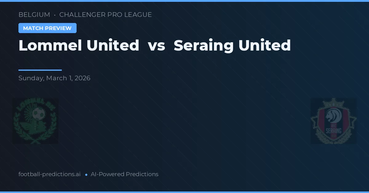 Lommel United vs Seresing United — pronóstico y previa del partido