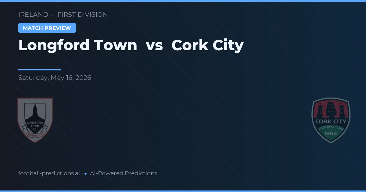Longford Town vs Cork City — pronóstico y previa del partido