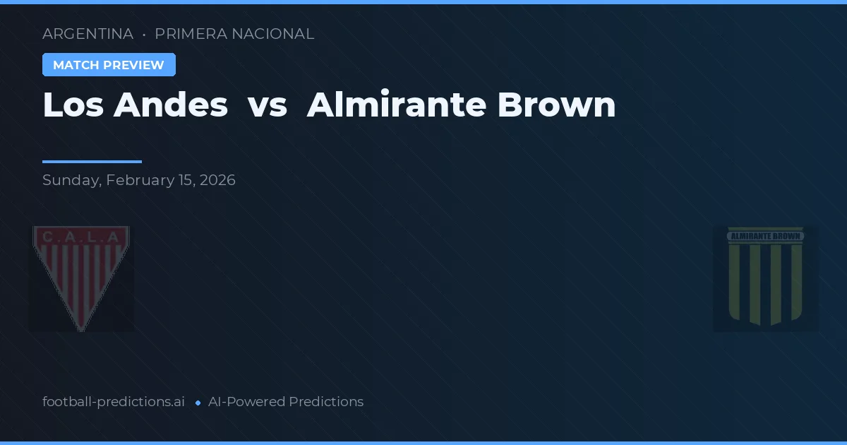 Los Andes vs Almirante Brown — pronóstico y previa del partido