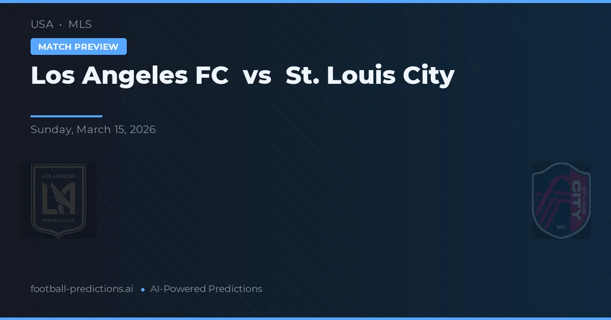 Los Angeles FC vs St. Louis City — pronóstico y previa del partido