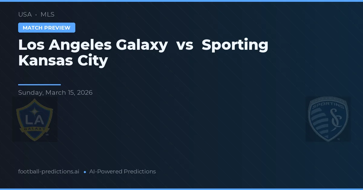 LA Galaxy vs Sporting Kansas City — pronóstico y previa del partido