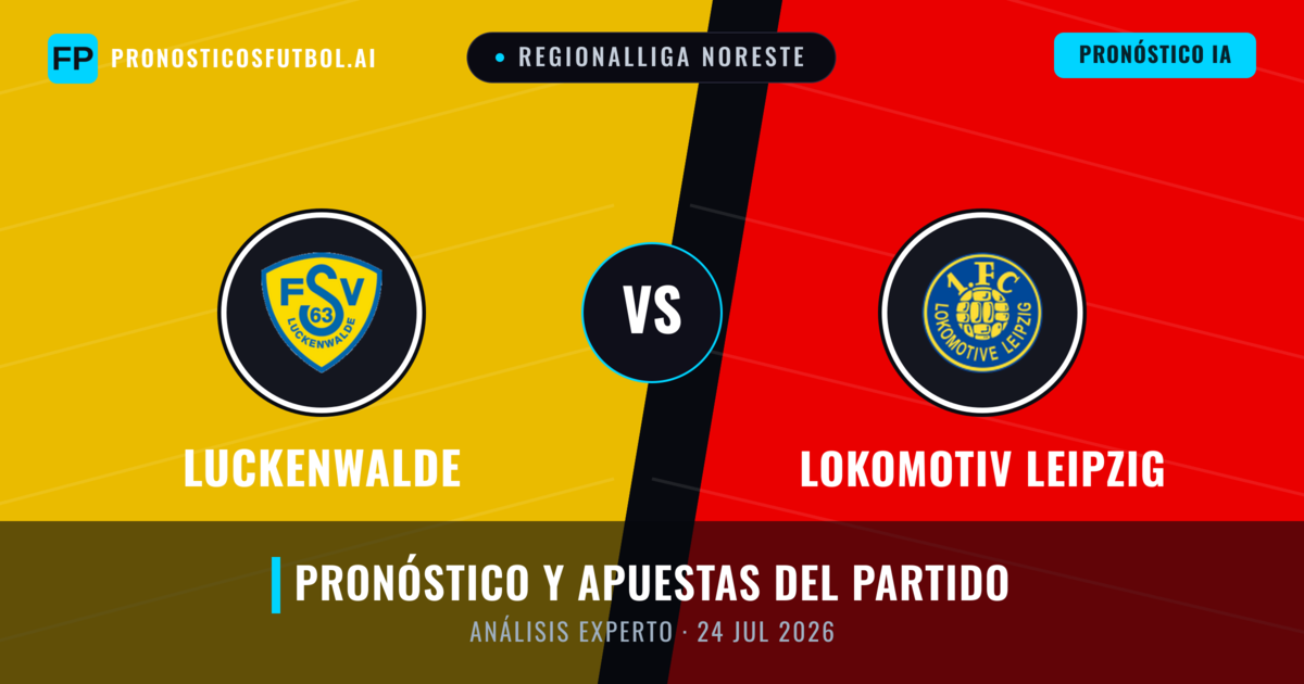 Luckenwalde vs Lokomotiv Leipzig — pronóstico y previa del partido