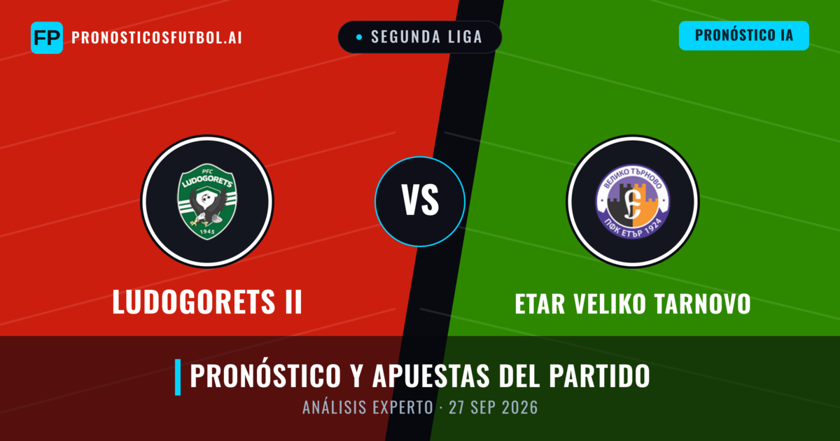 Ludogorets II vs Etar Veliko Tarnovo — pronóstico y previa del partido