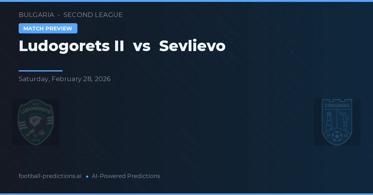Ludogorets II vs Sevlievo — pronóstico y previa del partido