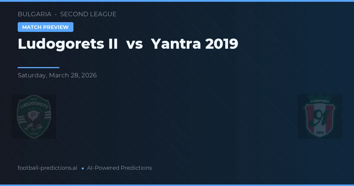 Ludogorets II vs Yantra 2019 — pronóstico y previa del partido