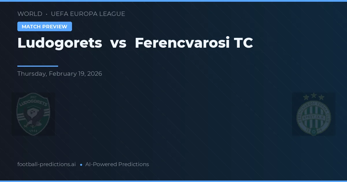 Ludogorets vs Ferencváros TC — pronóstico y previa del partido