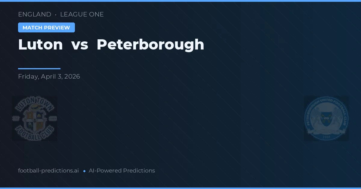 Luton Town vs Peterborough United — pronóstico y previa del partido