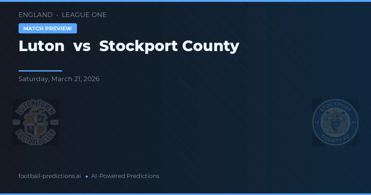 Luton Town vs Stockport County — pronóstico y previa del partido