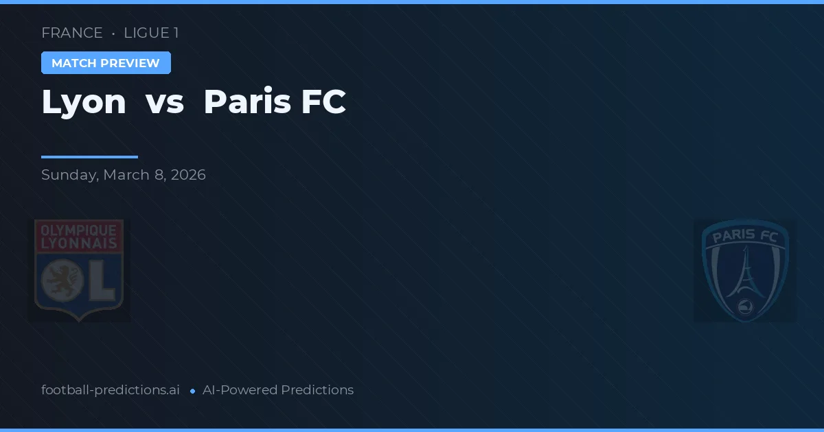 Lyon vs Paris FC — pronóstico y previa del partido