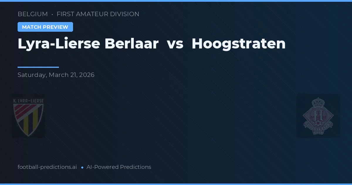 Lyra-Lierse Berlaar vs Hoogstraten — pronóstico y previa del partido