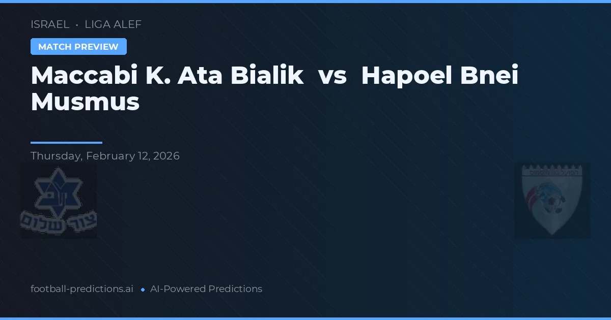 Maccabi K. Ata Bialik vs Hapoel Bnei Musmus — pronóstico y previa del partido