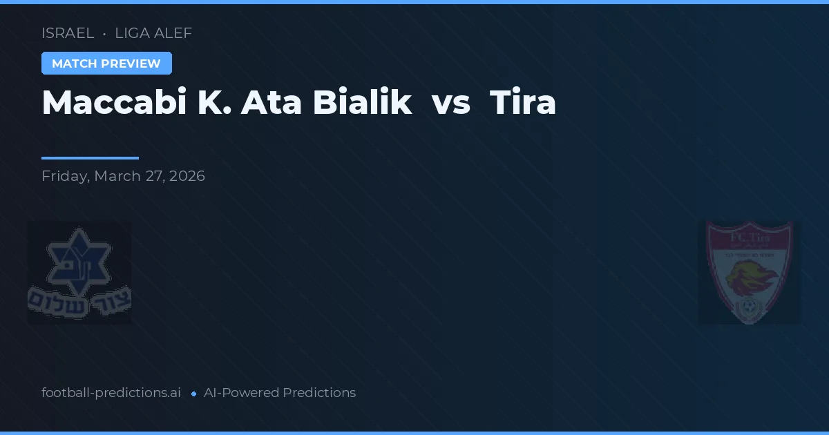Maccabi K. Ata Bialik vs Tira — pronóstico y previa del partido