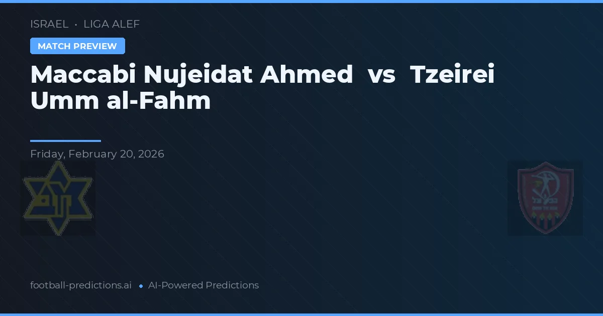 Maccabi Nujeidat Ahmed vs Tzeirei Umm al-Fahm — pronóstico y previa del partido
