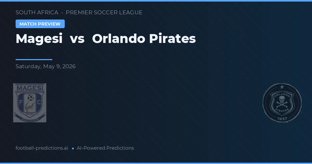 Magesi vs Orlando Pirates — pronóstico y previa del partido