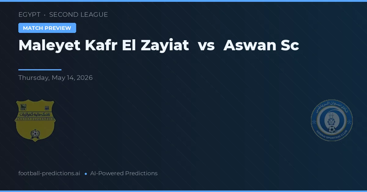 Maleyet Kafr El Zayiat vs Aswan SC — pronóstico y previa del partido