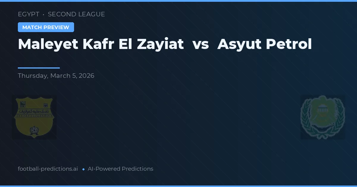 Maleyet Kafr El Zayiat vs Asyut Petrol — pronóstico y previa del partido