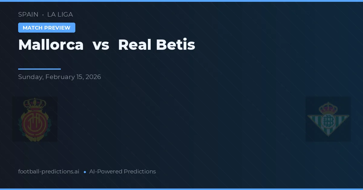 Mallorca vs Real Betis — pronóstico y previa del partido