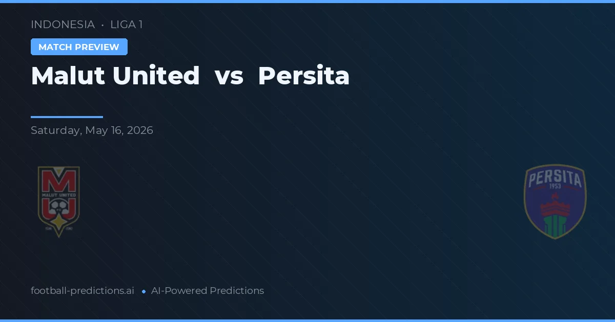 Malut United vs Persita — pronóstico y previa del partido