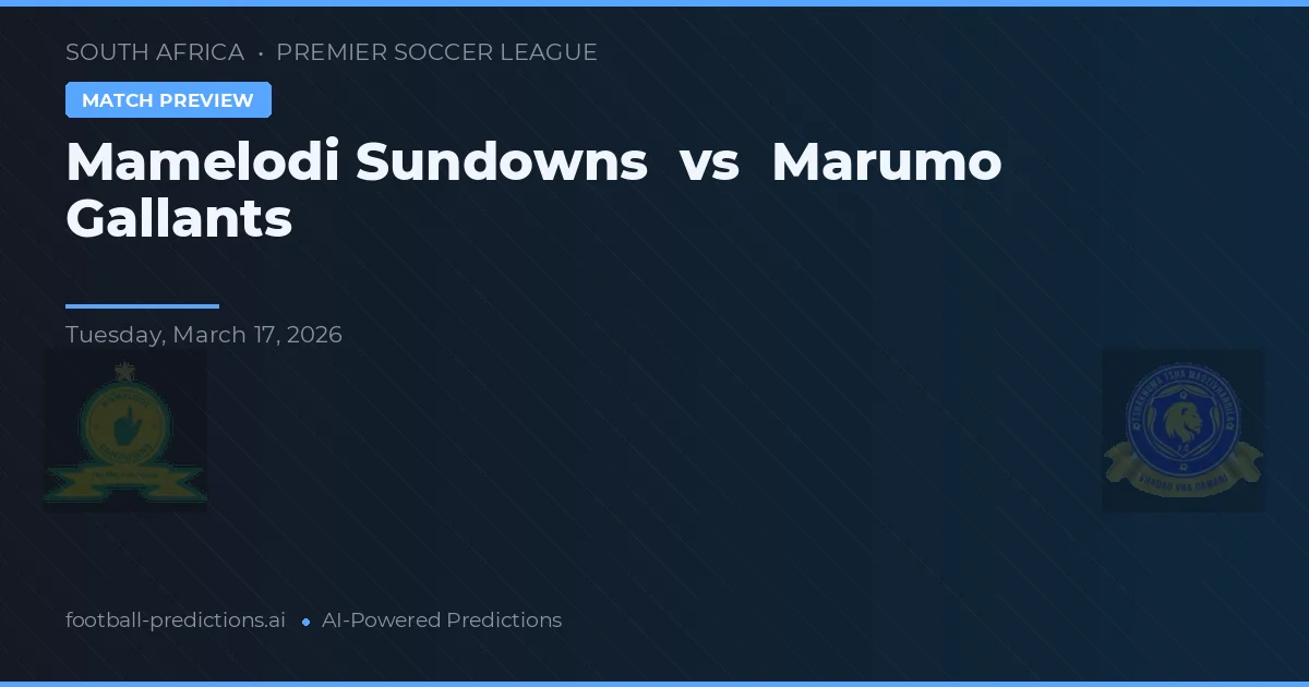 Mamelodi Sundowns vs Gallants de Marumo — pronóstico y previa del partido