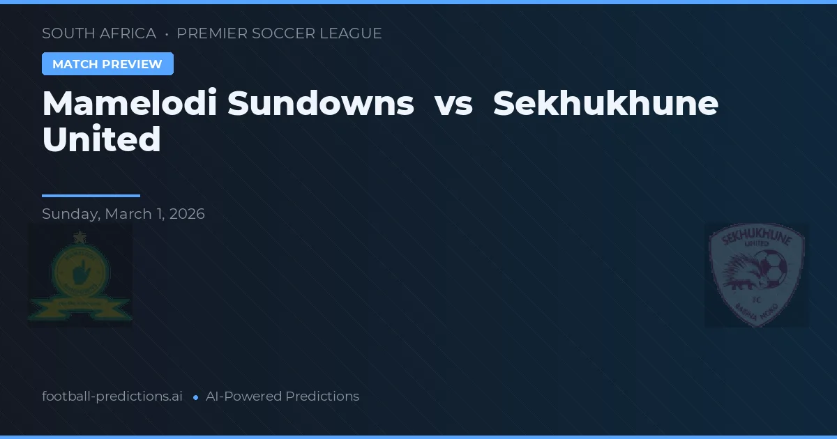 Mamelodi Sundowns vs Sekhukhune United — pronóstico y previa del partido