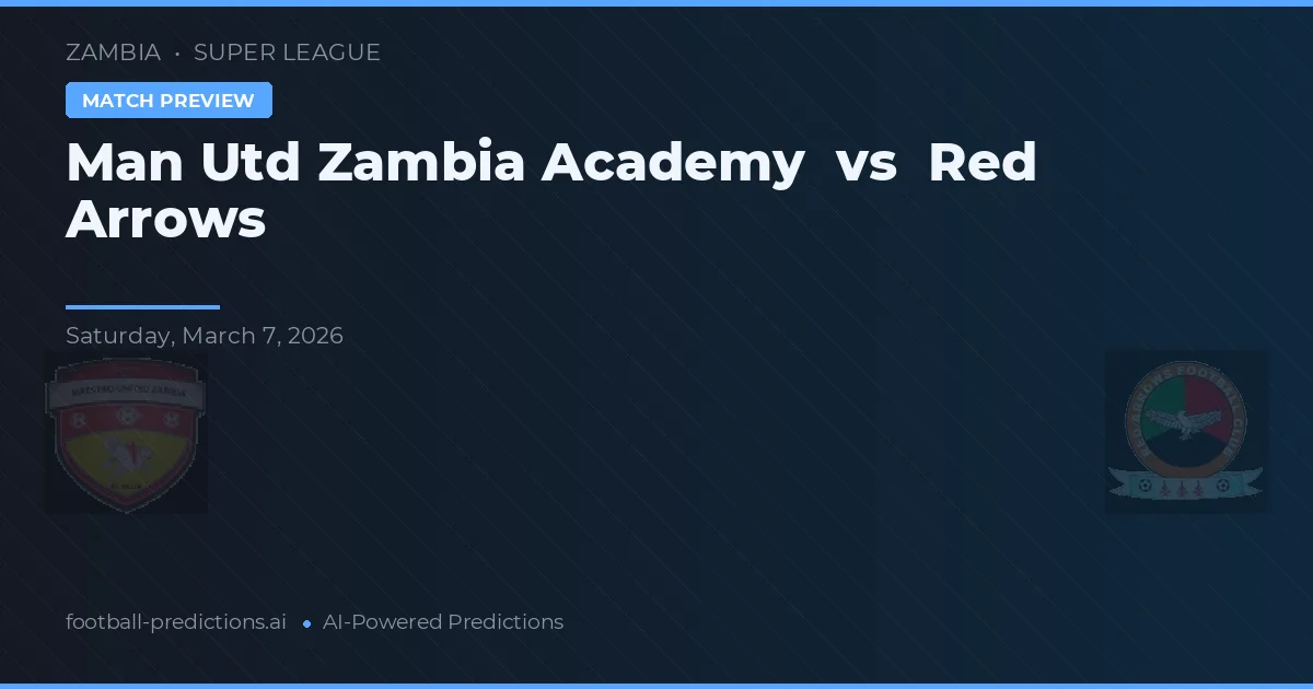 Academia Man Utd Zambia vs Flechas Rojas — pronóstico y previa del partido
