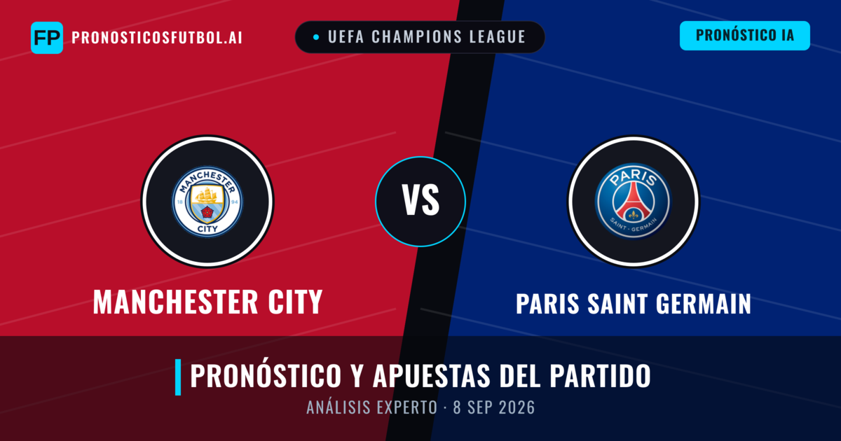 Manchester City vs Paris Saint Germain — pronóstico y previa del partido
