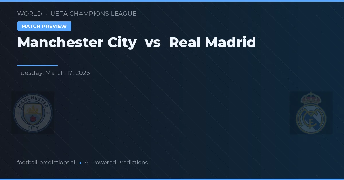 Manchester City vs Real Madrid — pronóstico y previa del partido
