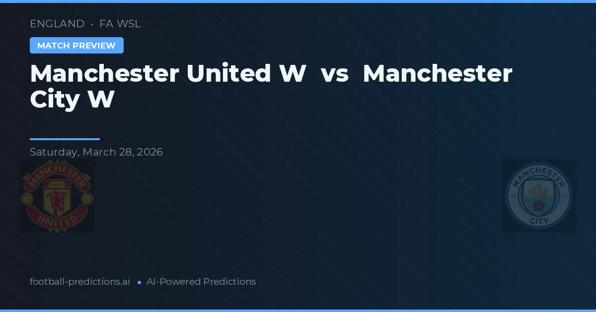 Manchester United W vs Manchester City W — pronóstico y previa del partido