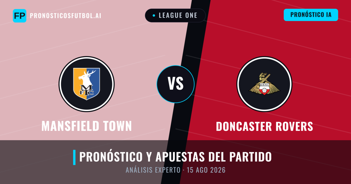 Mansfield Town vs Doncaster Rovers — pronóstico y previa del partido