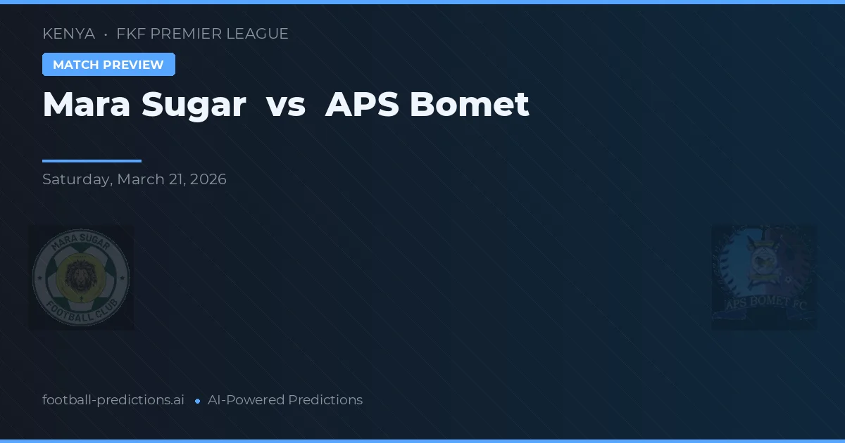 Mara Sugar vs APS Bomet — pronóstico y previa del partido