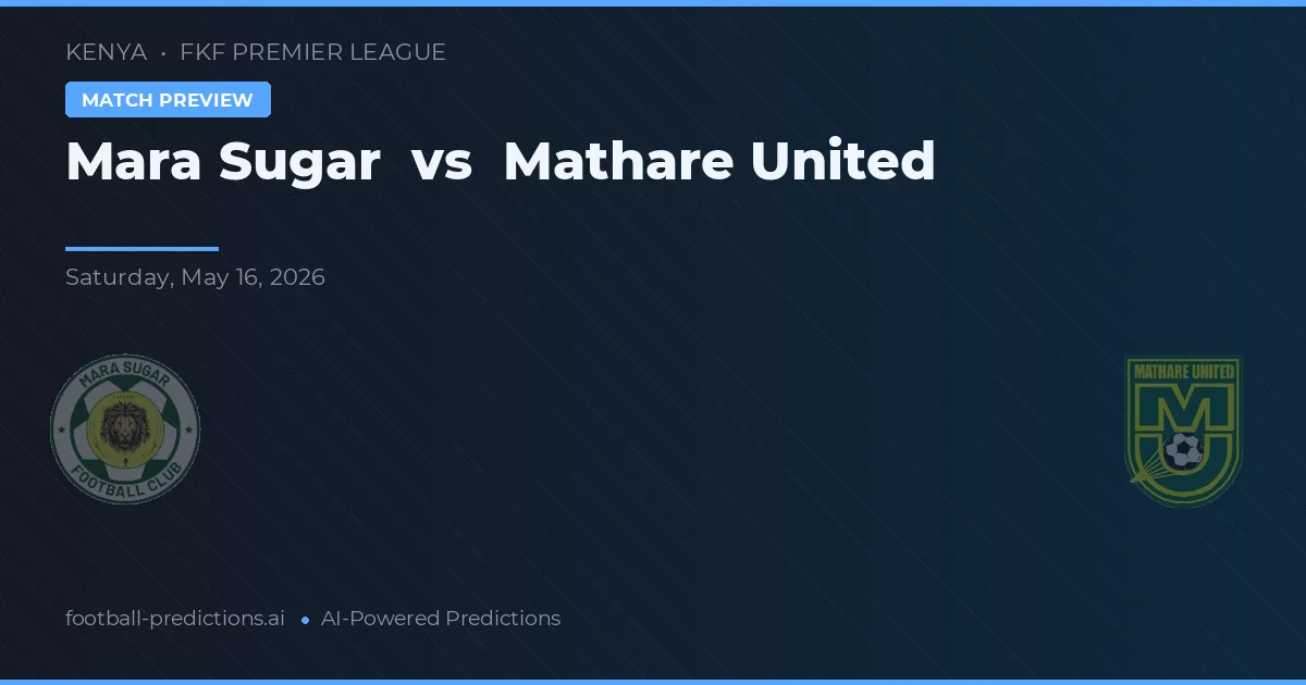 Mara Sugar vs Mathare United — pronóstico y previa del partido
