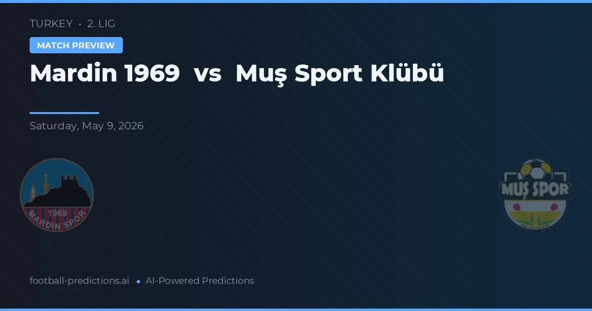 Mardin 1969 vs Muş Sport Klübü — pronóstico y previa del partido