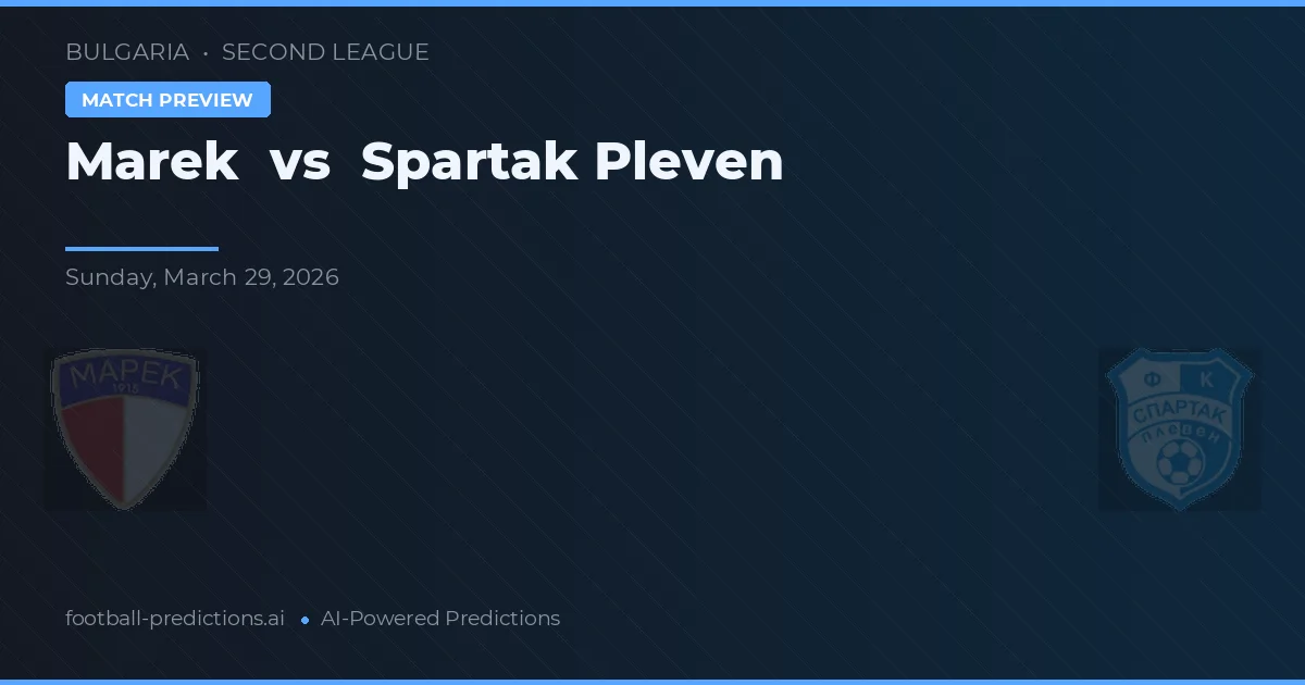 Marek vs Spartak Pleven — pronóstico y previa del partido