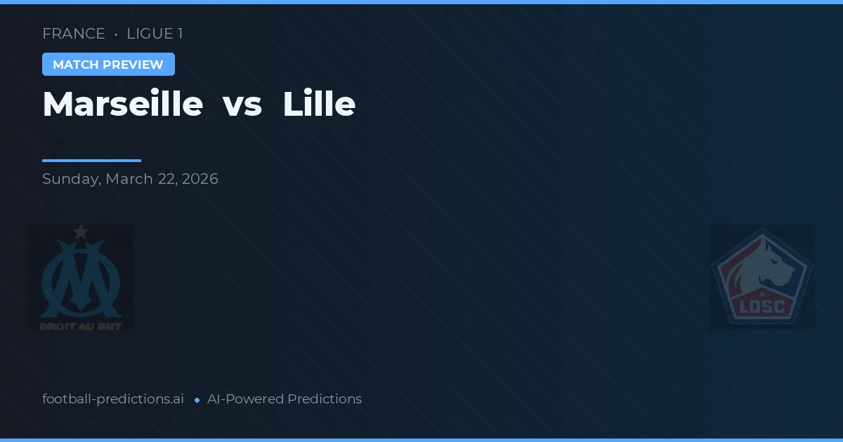 Marseille vs Lille — pronóstico y previa del partido