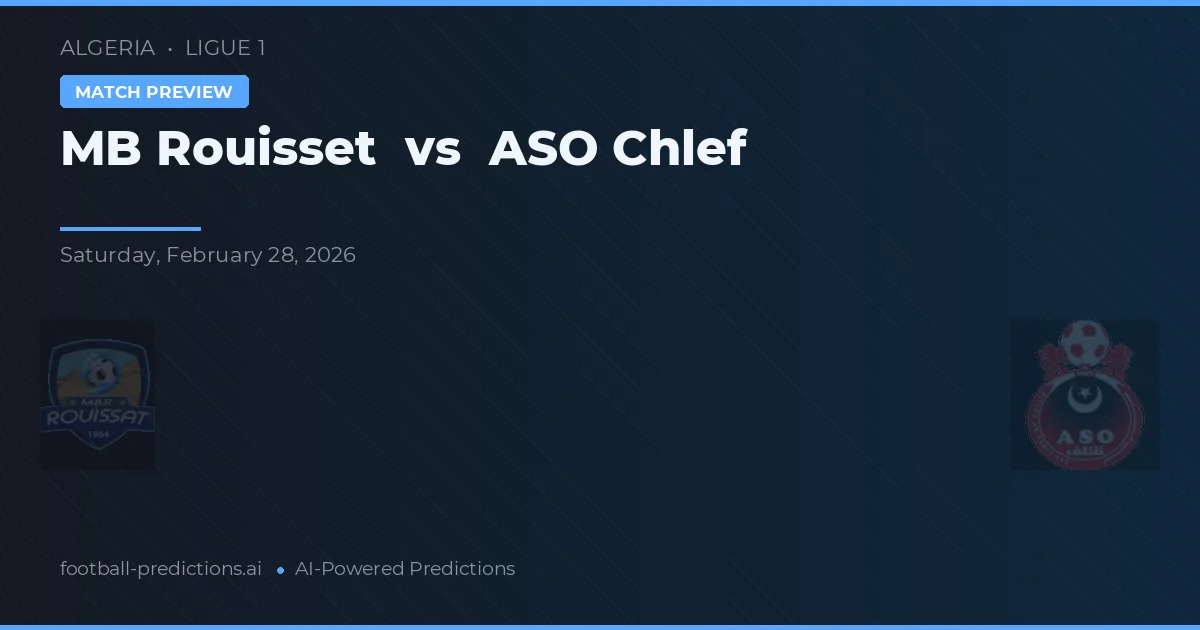 MB Rouisset vs ASO Chlef — pronóstico y previa del partido