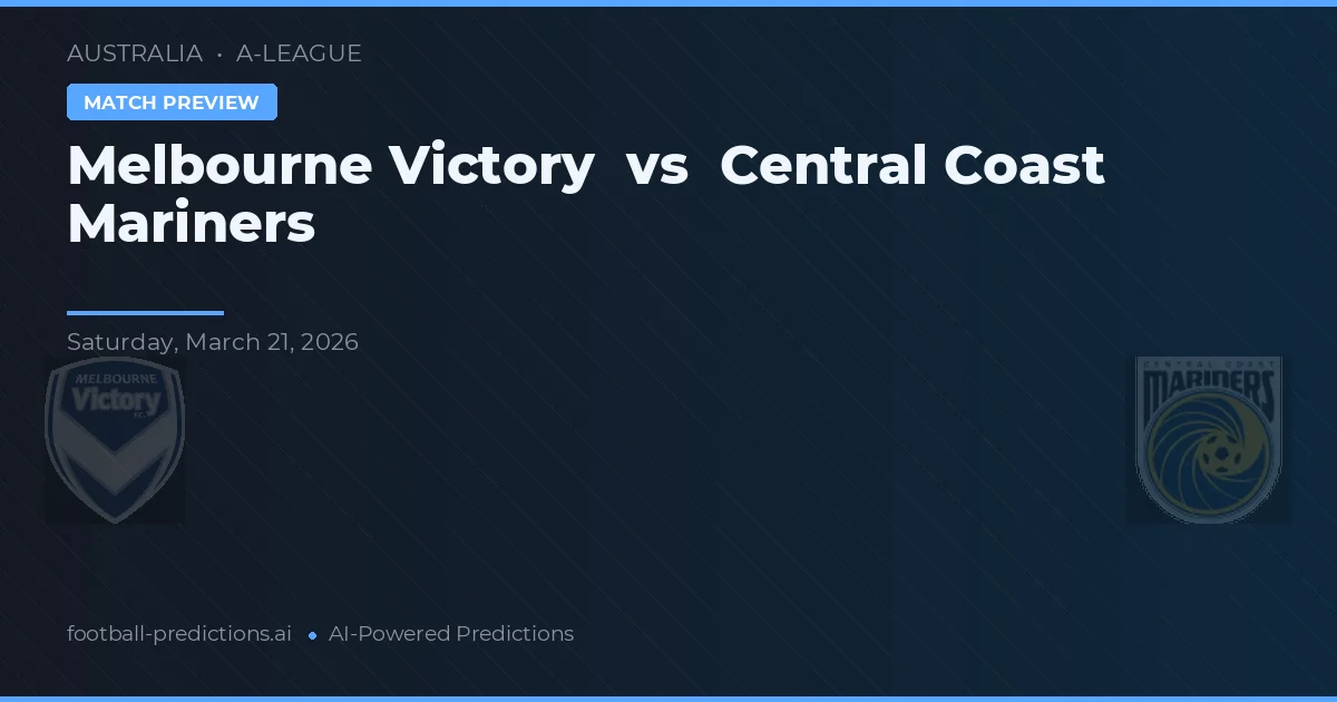 Victoria de Melbourne vs Central Coast Mariners — pronóstico y previa del partido