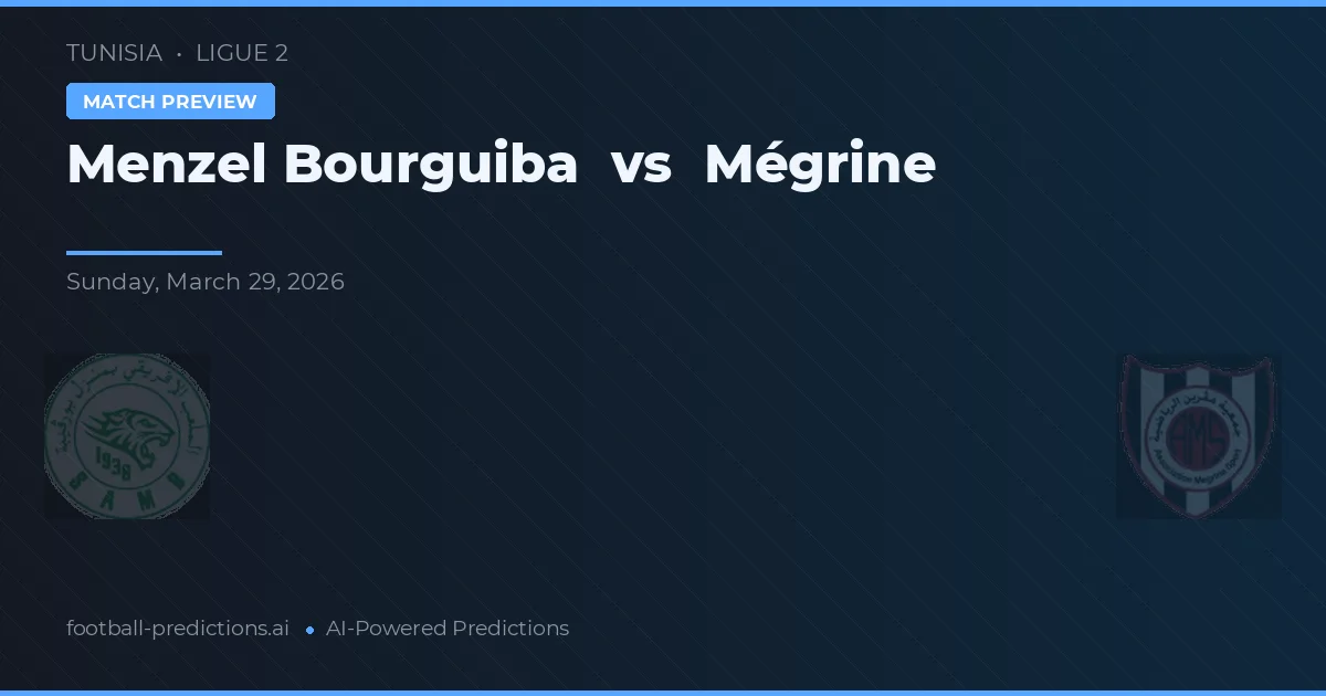 Menzel Bourguiba vs Mégrine — pronóstico y previa del partido