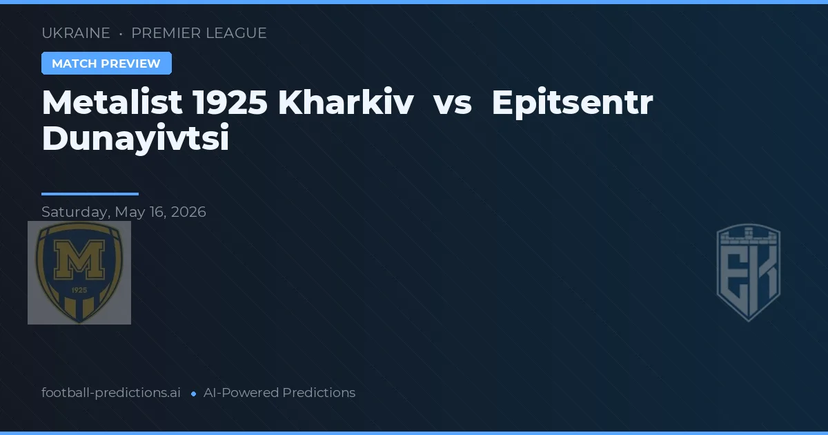 Metalist 1925 Kharkiv vs Epitsentr Dunayivtsi — pronóstico y previa del partido