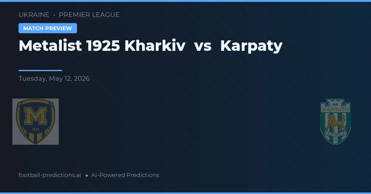 Metalist 1925 Kharkiv vs Karpaty — pronóstico y previa del partido