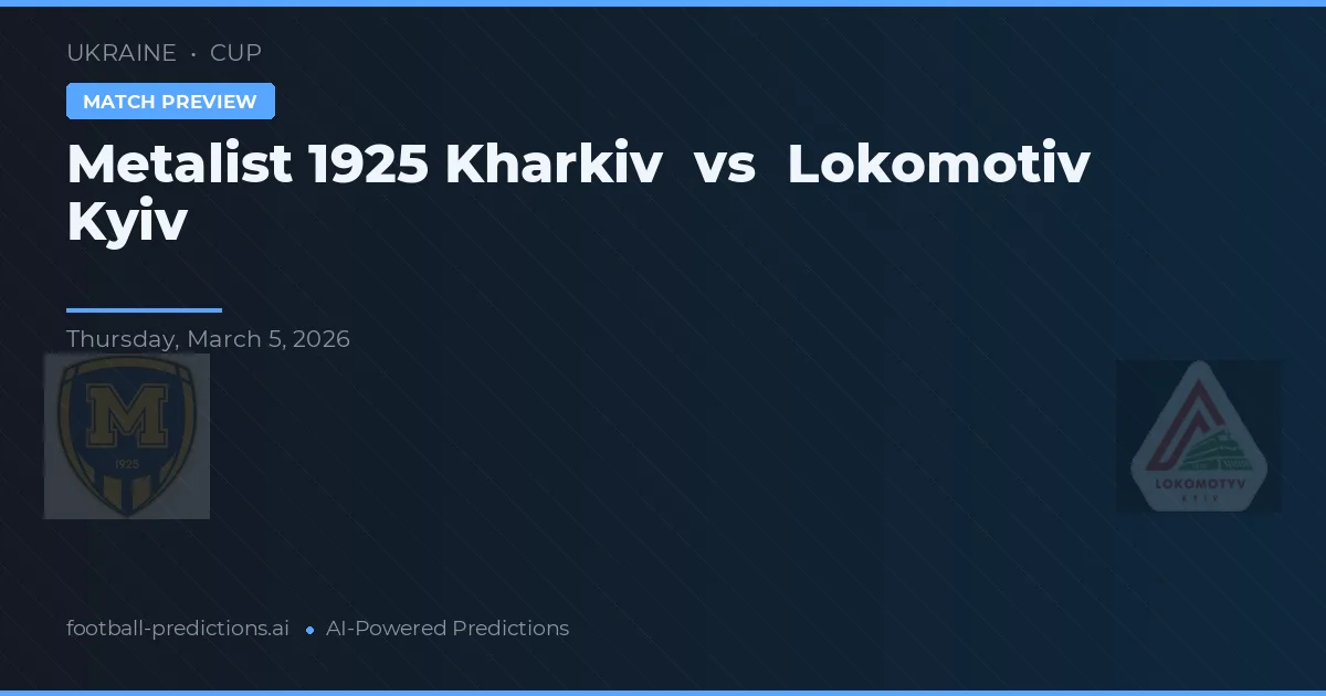 Metalist 1925 Kharkiv vs Lokomotiv Kyiv — pronóstico y previa del partido
