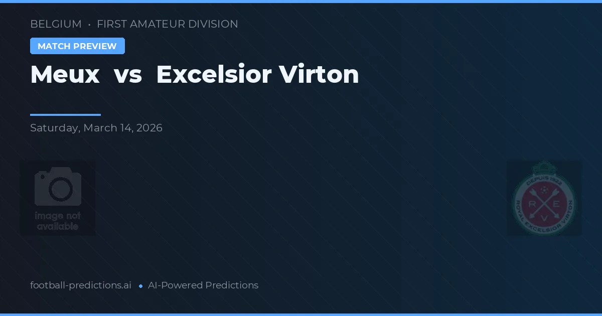 Meux vs Excelsior Virton — pronóstico y previa del partido