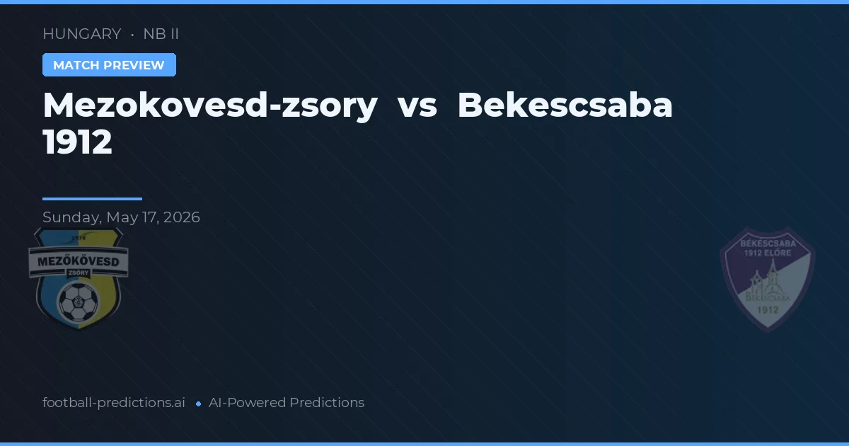 Mezőkövesd-Zsóry vs Békéscsaba 1912 — pronóstico y previa del partido