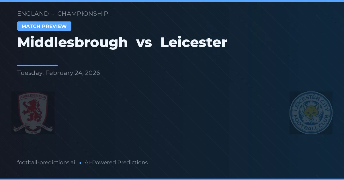 Middlesbrough vs Leicester — pronóstico y previa del partido