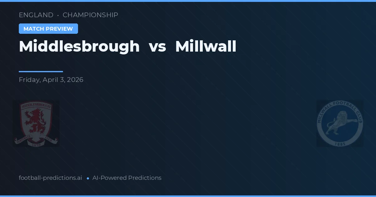 Middlesbrough vs Millwall — pronóstico y previa del partido